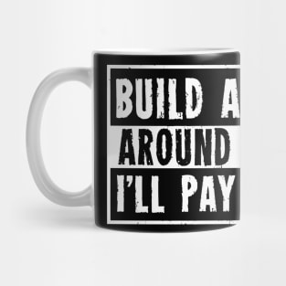 Build a Wall Around Trump Mug